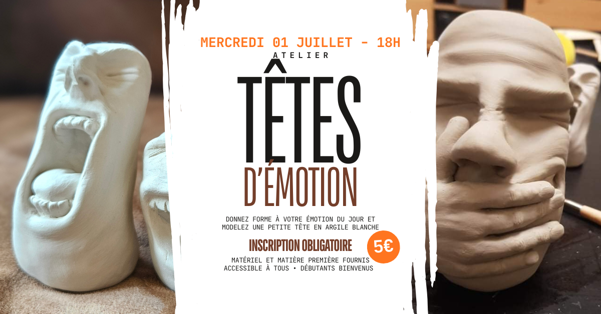 Atelier "Têtes d'émotion" III - Modelage argile blanche