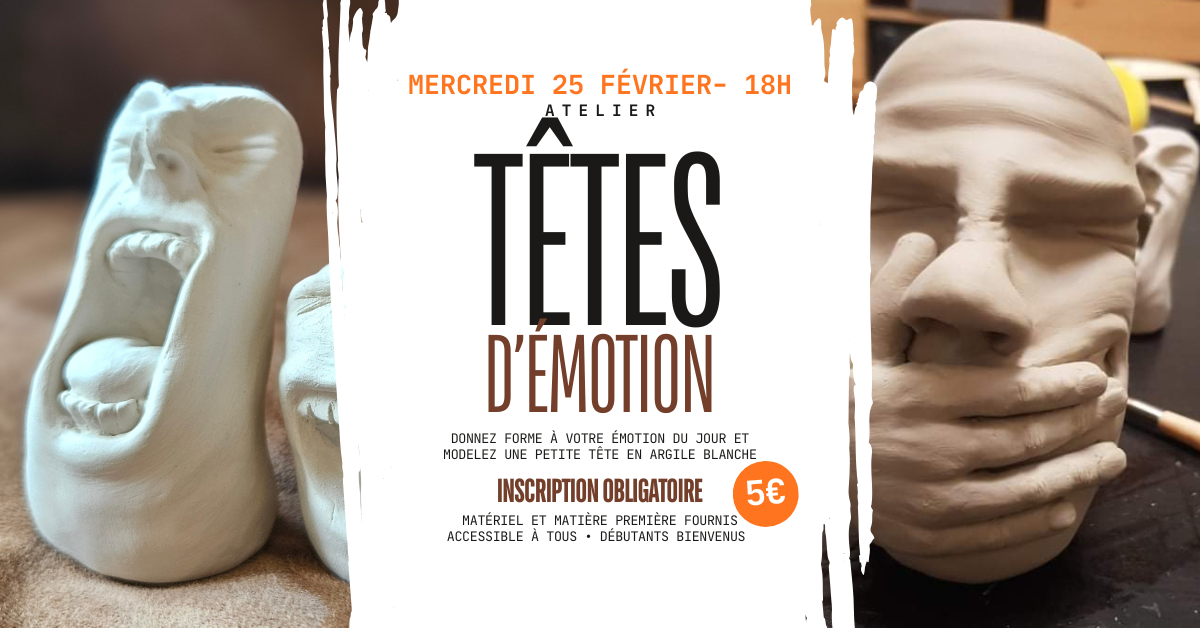 Atelier "Têtes d'émotion" II - Modelage argile blanche